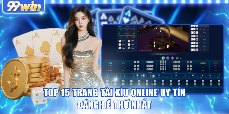 Top 15 Trang Tai Xiu Online Uy Tin Dang De Thu Nhat